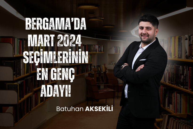 Bergama’da Seçim Döneminin En Genç Adayı!