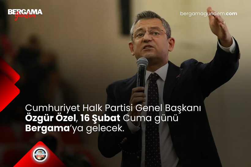 Özgür Özel Bergama’ya Geliyor!