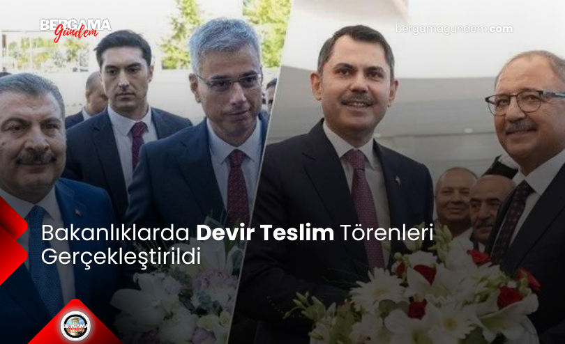 Bakanlıklarda Devir Teslim Törenleri Gerçekleştirildi