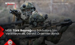 MSB: Türk Bayrağına Saldırılara İzin Verilmeyecek, Gerekli Önlemler Alındı