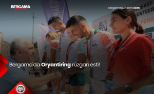 Bergama’da Oryantiring rüzgarı esti!