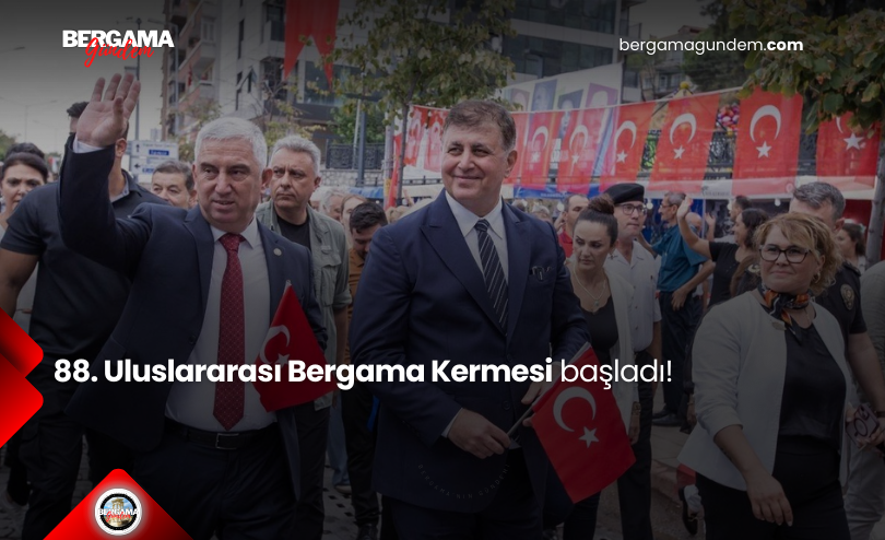 88. Uluslararası Bergama Kermesi başladı!