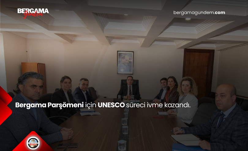 Bergama Parşömeni için UNESCO süreci ivme kazandı