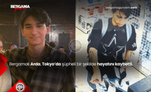 Bergamalı Arda, Tokyo’da şüpheli bir şekilde hayatını kaybetti.