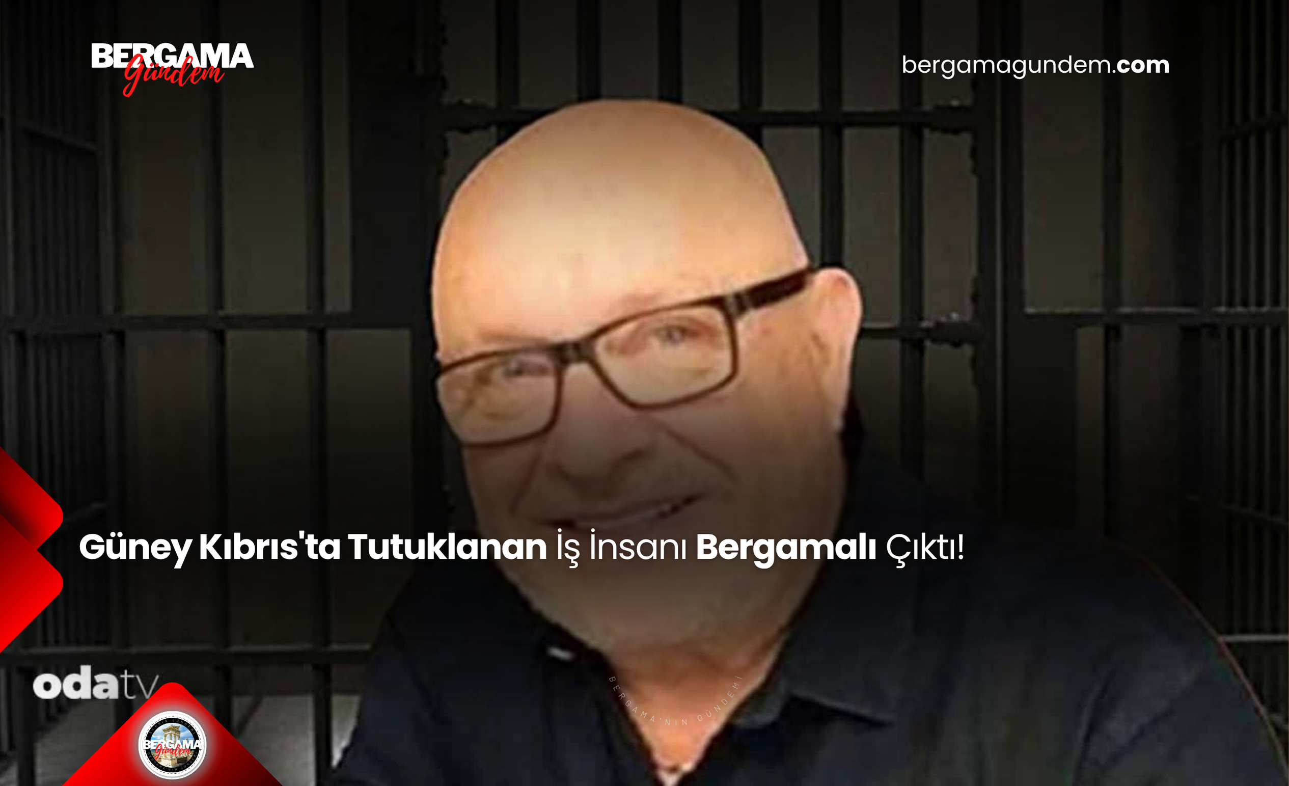 Güney Kıbrıs’ta Tutuklanan İş İnsanı Bergamalı Çıktı!