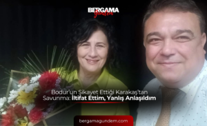 Bodur’un Şikayet Ettiği Karakaş’tan Savunma: İltifat Ettim, Yanlış Anlaşıldım